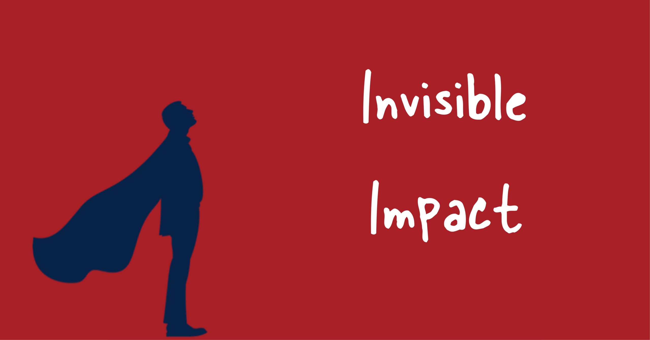 Invisible Impact