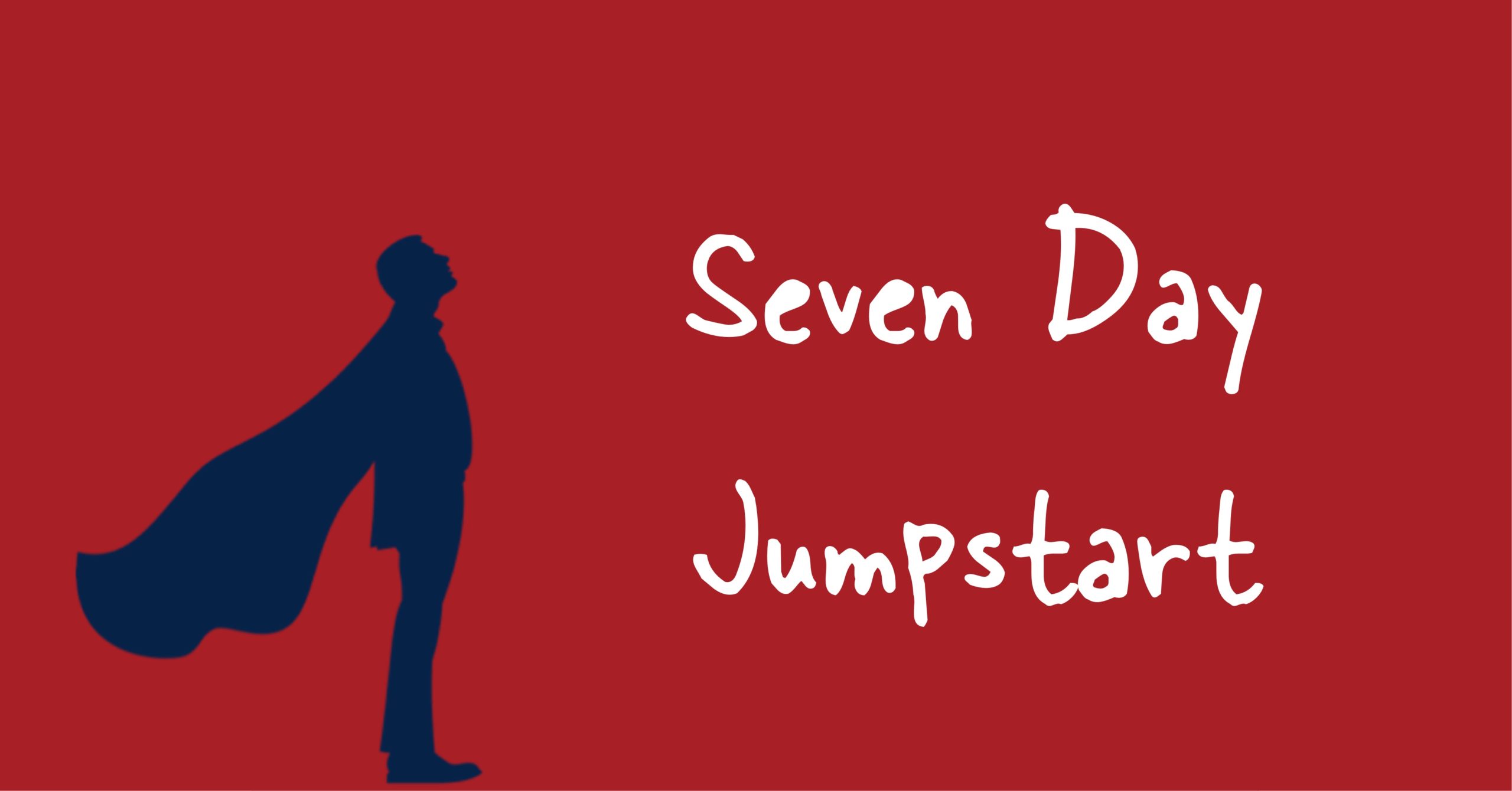Seven Day Jumpstart